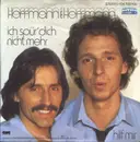 7inch Vinyl Single - Hoffmann & Hoffmann - Ich Spür Dich Nicht Mehr