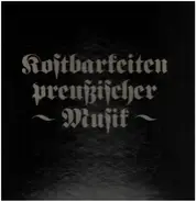 Hoffmann, Bach, Mendelssohn-Bartholdy a.o. - Kostbarkeiten preußischer Musik