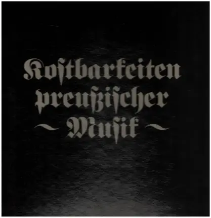 Hoffmann, Bach, Mendelssohn-Bartholdy a.o. - Kostbarkeiten preußischer Musik