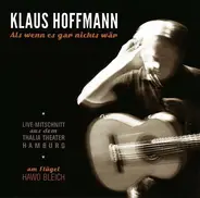Klaus Hoffmann - Als wenn es gar nichts wär
