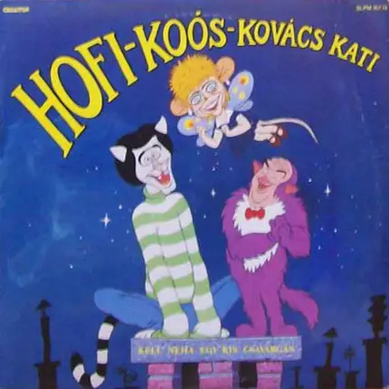 Hofi Géza - Koós János - Kati Kovács - Kell Neha Egy Kis Csavargas
