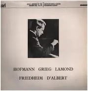 Hofmann, Grieg, Lamond; Friedheim, D'Albert - Great Virtuosi of the Golden Age Vol. VII