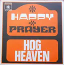 7inch Vinyl Single - Hog Heaven - Happy / Prayer
