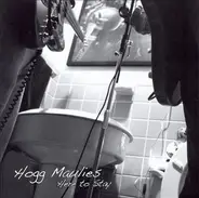 Hogg Maulies - Here to Stay