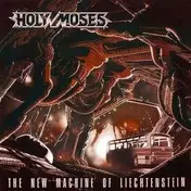 Holy Moses - New Machine of Liechtenstein