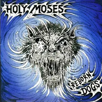 Holy Moses - Reborn Dogs