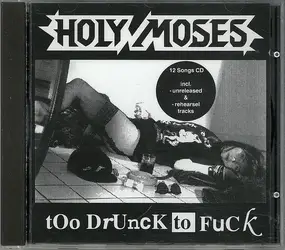 Holy Moses - Too Drunk to Fuck