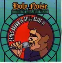 7inch Vinyl Single - Holy Noise Featuring The Global Insert Project - James Brown Is Still Alive!!