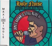 CD Single - Holy Noise Featuring The Global Insert Project - James Brown Is Still Alive!!