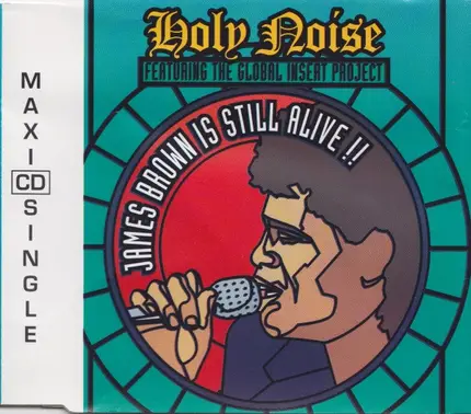 Holy Noise Featuring The Global Insert Project - James Brown Is Still Alive!!