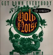 12inch Vinyl Single - Holy Noise - Get Down Everybody (The Remixes)