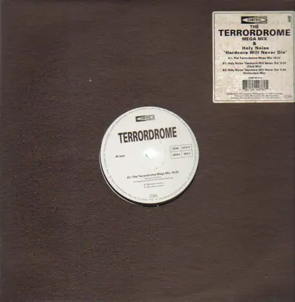 Holy Noise - The Terrordrome Mega Mix / Hardcore Will Never Die