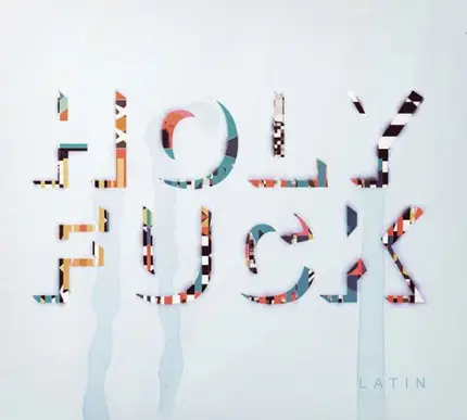 Holy Fuck - Latin