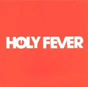 HOLY FEVER - Holy Fever