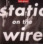 Holy Ghost! - Static On The Wire