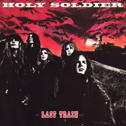 Holy Soldier - Last Train