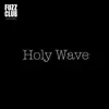 LP - Holy Wave - Fuzz Club Session