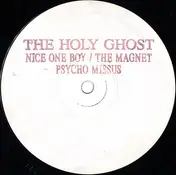 The Holy Ghost Inc. - Nice One Boy! / The Magnet / Psycho Missus