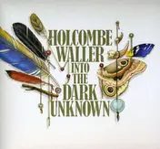 Holcombe Waller - Into the Dark Unknown