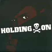 7inch Vinyl Single - Holding On - What Happened?