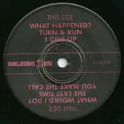 7inch Vinyl Single - Holding On - What Happened?