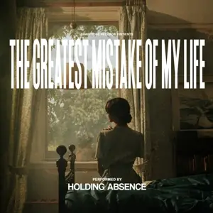 Holding Absence - Greatest..