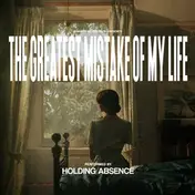 Holding Absence - Greatest..