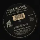 12inch Vinyl Single - Hole In One - Life's Too Short 12'