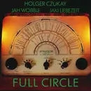 LP - Holger Czukay /Jah Wobble /Jaki Liebezeit - Full Circle (remastered)