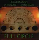 LP - Holger Czukay / Jah Wobble / Jaki Liebezeit - Full Circle