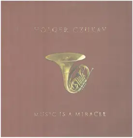 Holger Czukay - MUSIC IS A MIRACLE