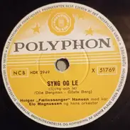 Holger "Fællessanger" Hansen Med Kor Og Elo Magnussen Og Hans Orkester - Syng Og Le / Hvergang Du Smiler