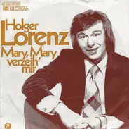 Holger Lorenz - Mary, Mary Verzeih' Mir