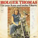7inch Vinyl Single - Holger Thomas - Ein Paar Jeans Und Meine Gitarre