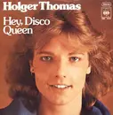 7inch Vinyl Single - Holger Thomas - Hey, Disco Queen