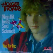 Holger Thomas - Mein Hit Heißt Susi Schmidt