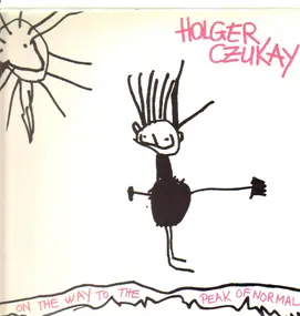 Holger Czukay - On the Way to the Peak of Normal