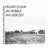 Holger Czukay / Jah Wobble / Jaki Liebezeit - How Much Are They?