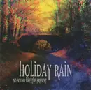 CD - Holiday Rain - No Sound Like The Present