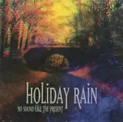 CD - Holiday Rain - No Sound Like The Present