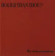 CD - Holier Than Thou? - The Riviera Sessions