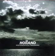 Holland - Photographs & Tidalwaves