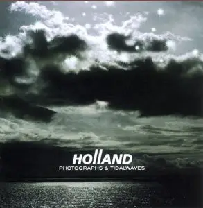 Holland - Photographs & Tidalwaves