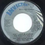 Holland & Dozier Featuring Brian Holland - Don't Leave Me Starvin' For Your Love