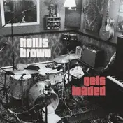 Hollis Brown - GETS LOADED