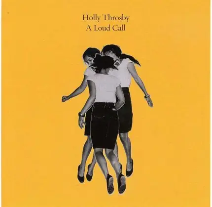 Holly Throsby - A Loud Call