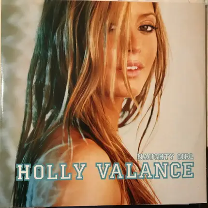 Holly Valance - Naughty Girl