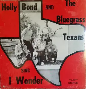 Holly Bond And The Bluegrass Texans - I Wonder