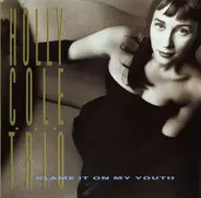 Holly Cole Trio - Blame It on My Youth