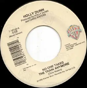 Holly Dunn - No One Takes The Train Anymore / Two Too Many